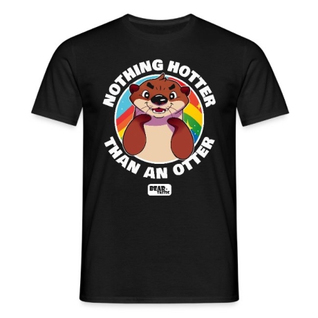 T-Shirt Bear-Tastic "Nothing Hotter Than An Otter"
